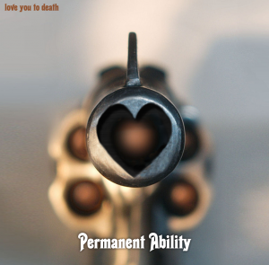 Permanent Ability - "Love You To Death" Cover