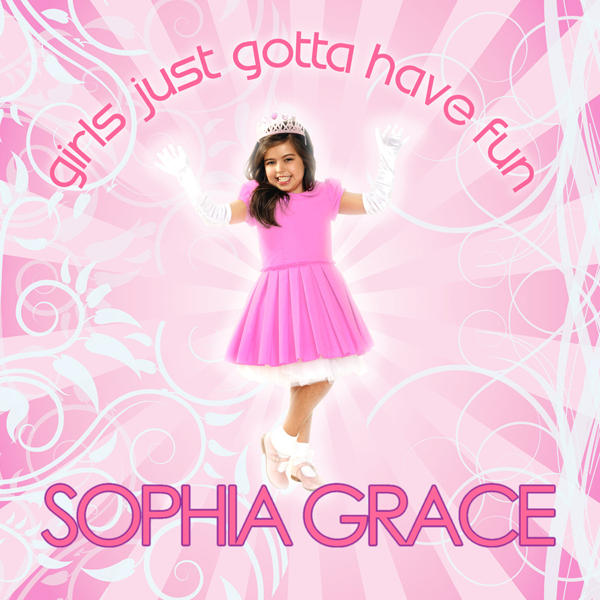 Sophia Grace Girls Just Wanna Have Fun