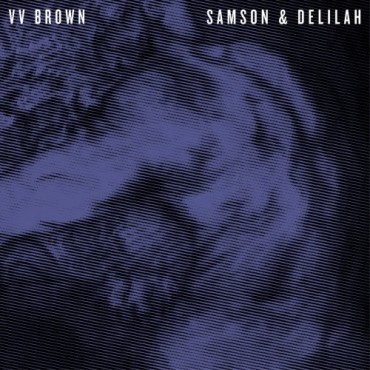 VV Brown Samson & Delilah