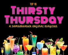 Top 10 Thirsty Thursday Playlist