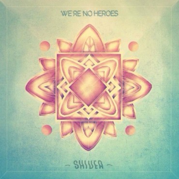 We're No Heroes Shiver EP